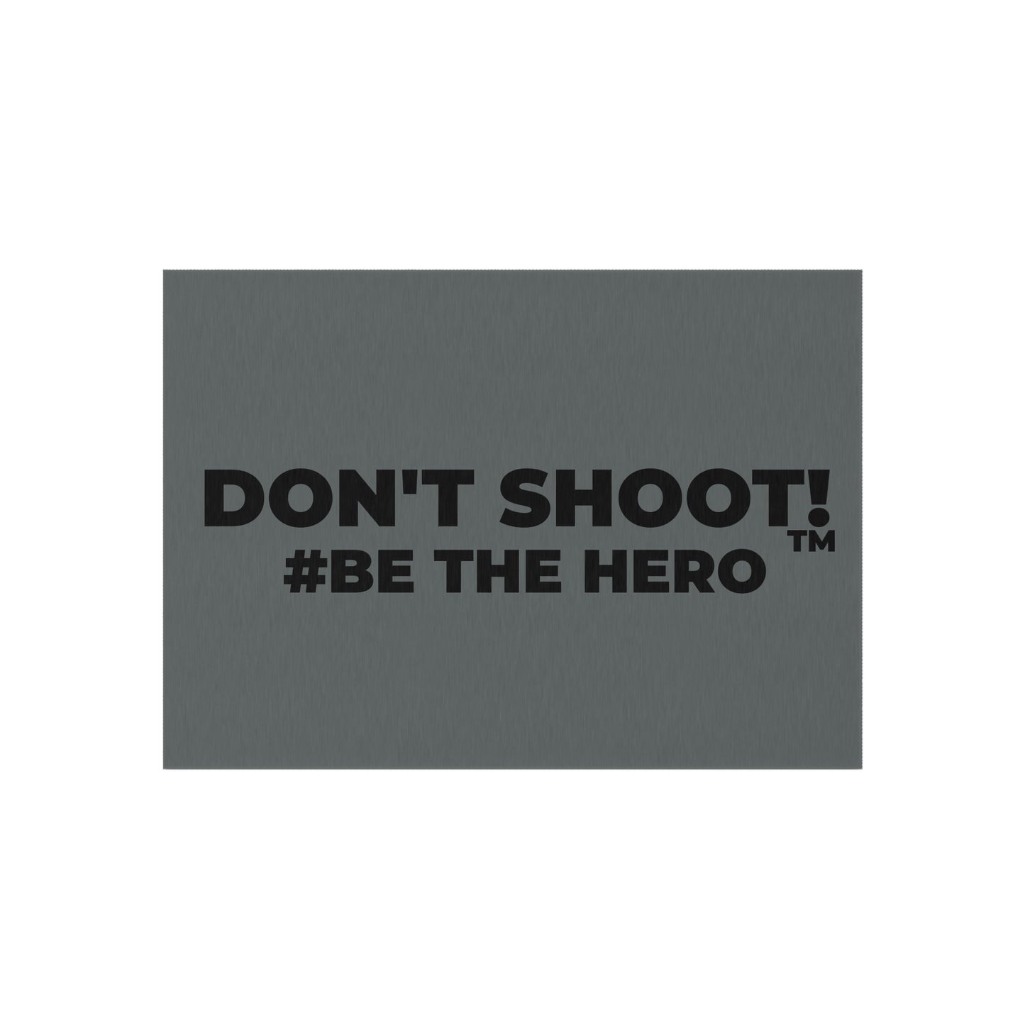 DON'T SHOOT! #BE THE HERO™ OUTDOOR RUG WORLDWIDE SHIPPING