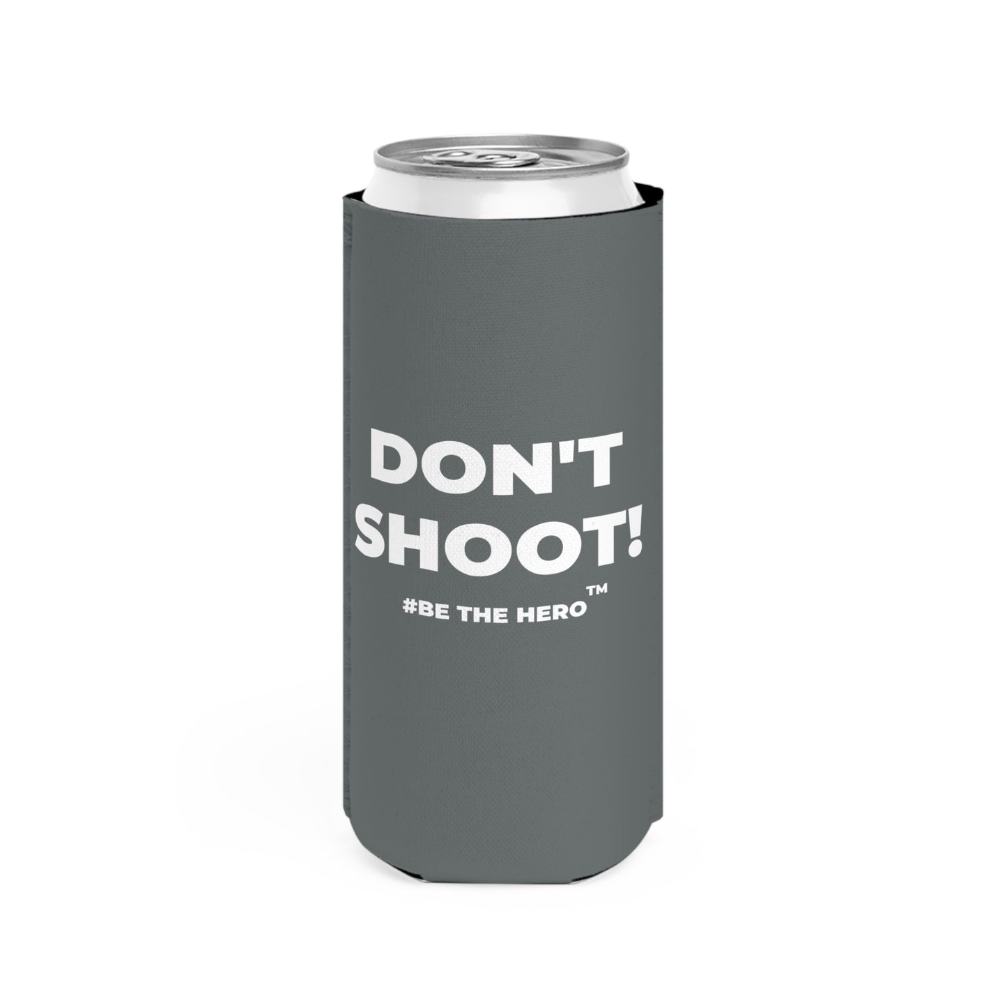 DON'T SHOOT! #BE THE HERO™ SLIM COOLER WORLDWIDE SHIPPING