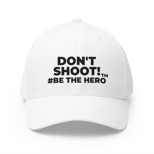 DON'T SHOOT! #BE THE HERO™ CLOSED BACK CAP WORLDWIDE SHIPPING