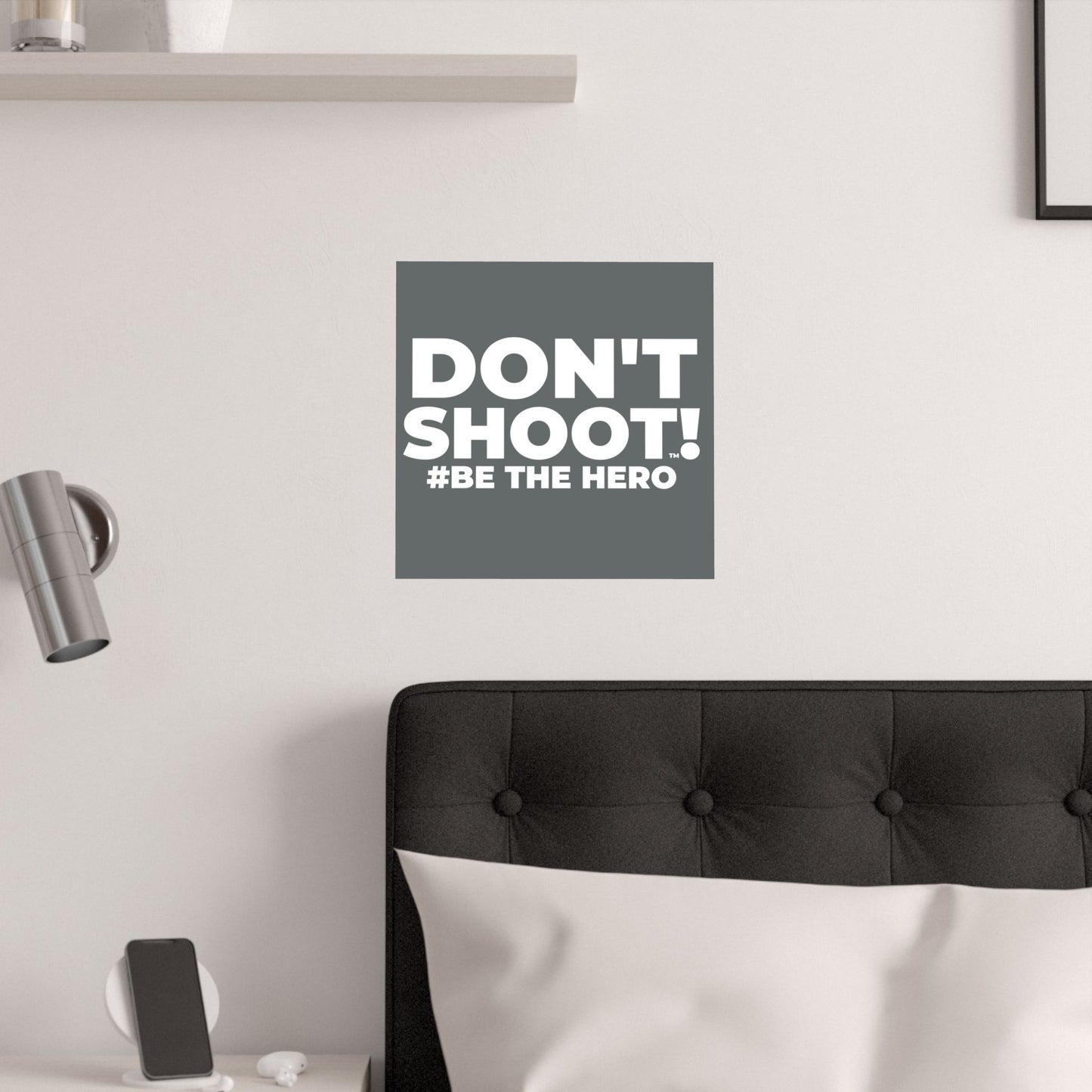 DON'T SHOOT! #BE THE HERO™ SATIN POSTER WORLDWIDE