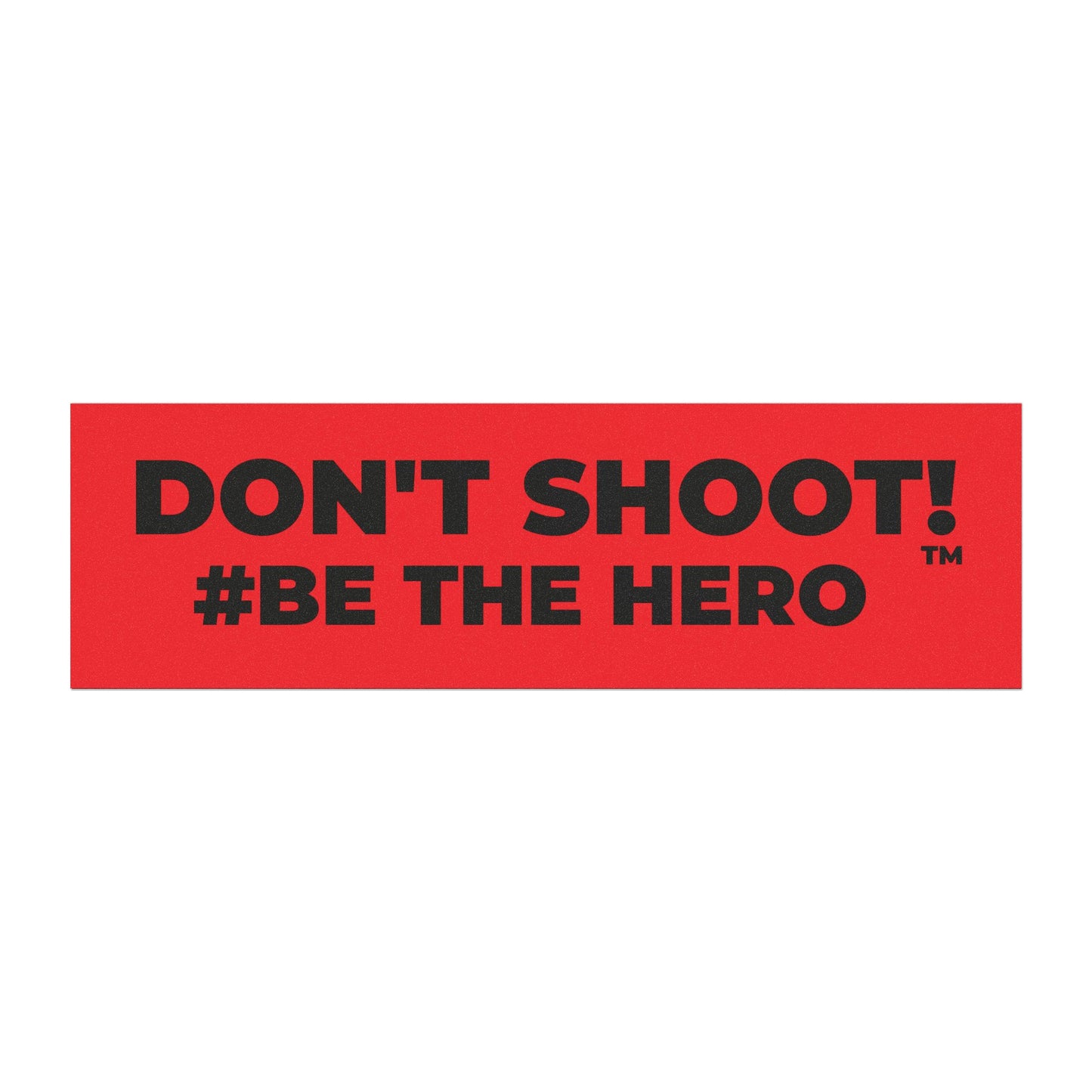 DON'T SHOOT! #BE THE HERO™ CAR MAGNETS WORLDWIDE SHIPPING