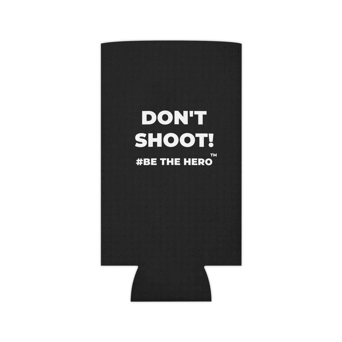 DON'T SHOOT! #BE THE HERO™ CAN COOLER WORLDWIDE SHIPPING