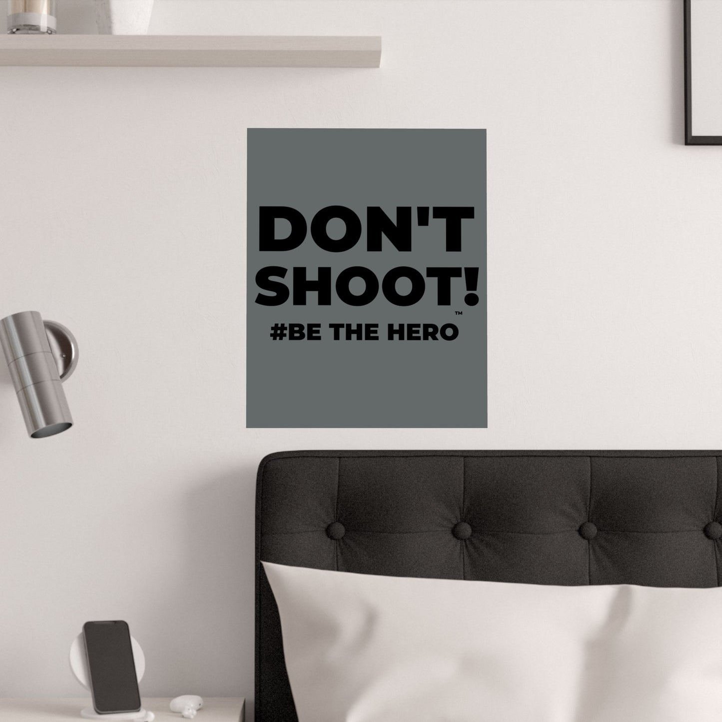 DON'T SHOOT! #BE THE HERO™ SATIN POSTER WORLDWIDE