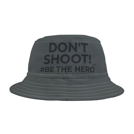 DON'T SHOOT! #BE THE HERO™ BUCKET HAT WORLDWIDE SHIPPING