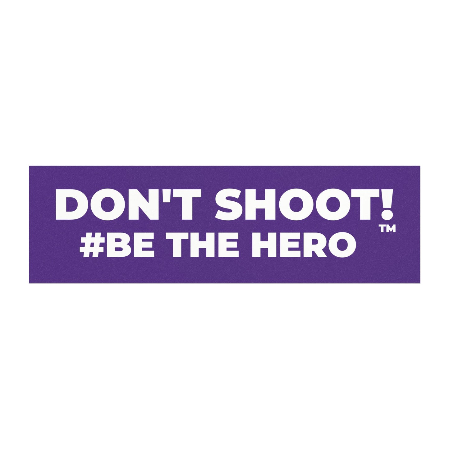 DON'T SHOOT! #BE THE HERO™ CAR MAGNETS WORLDWIDE SHIPPING