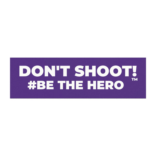 DON'T SHOOT! #BE THE HERO™ CAR MAGNETS WORLDWIDE SHIPPING