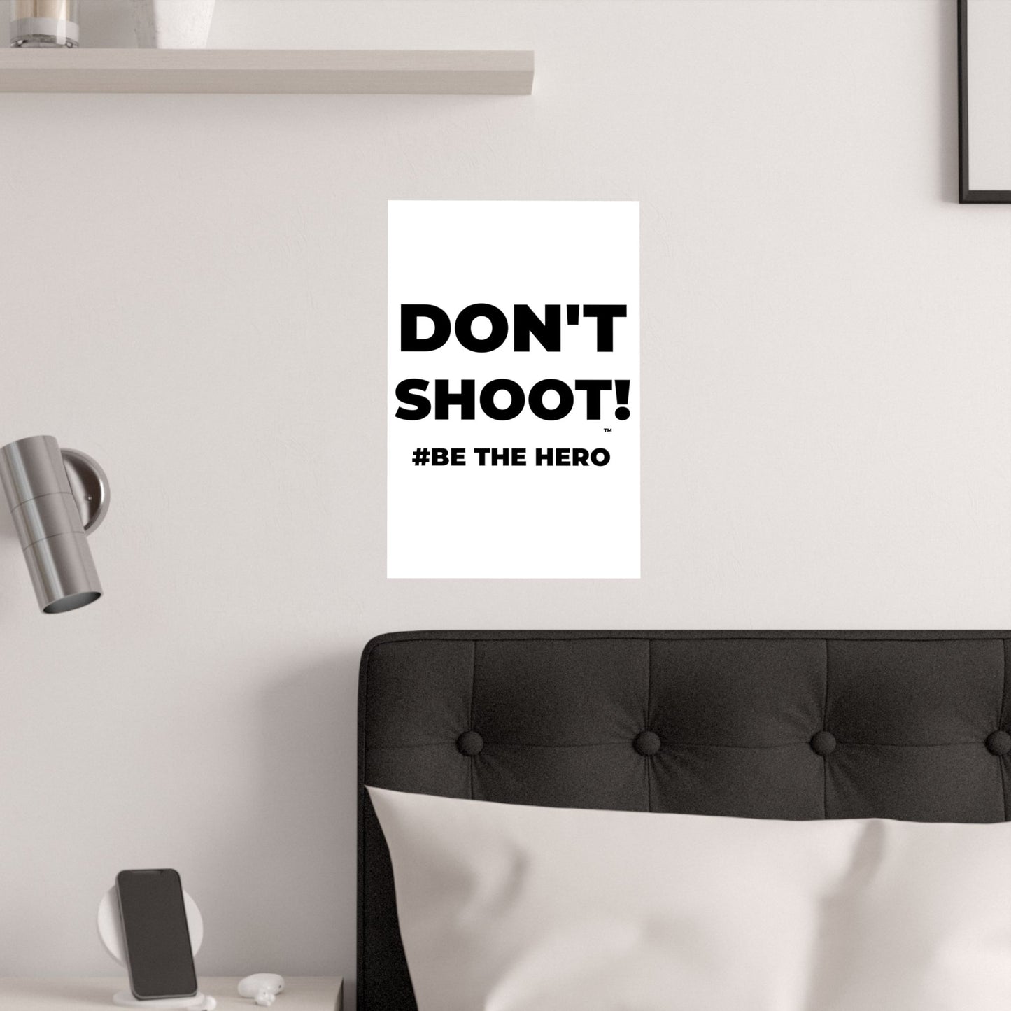 DON'T SHOOT! #BE THE HERO™ SATIN POSTER WORLDWIDE