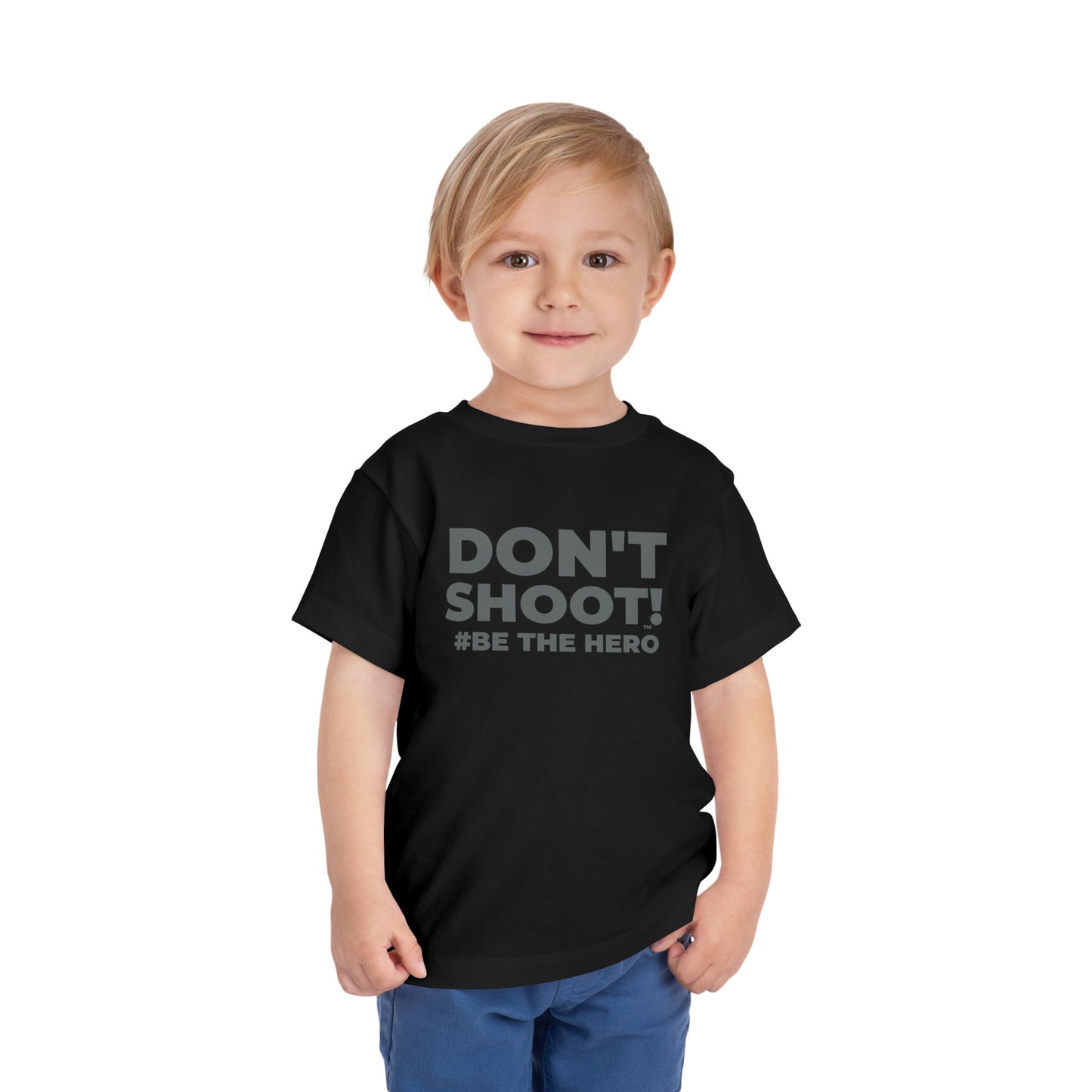 DON'T SHOOT! #BE THE HERO™ TODDLER TEE WORLDWIDE SHIPPING