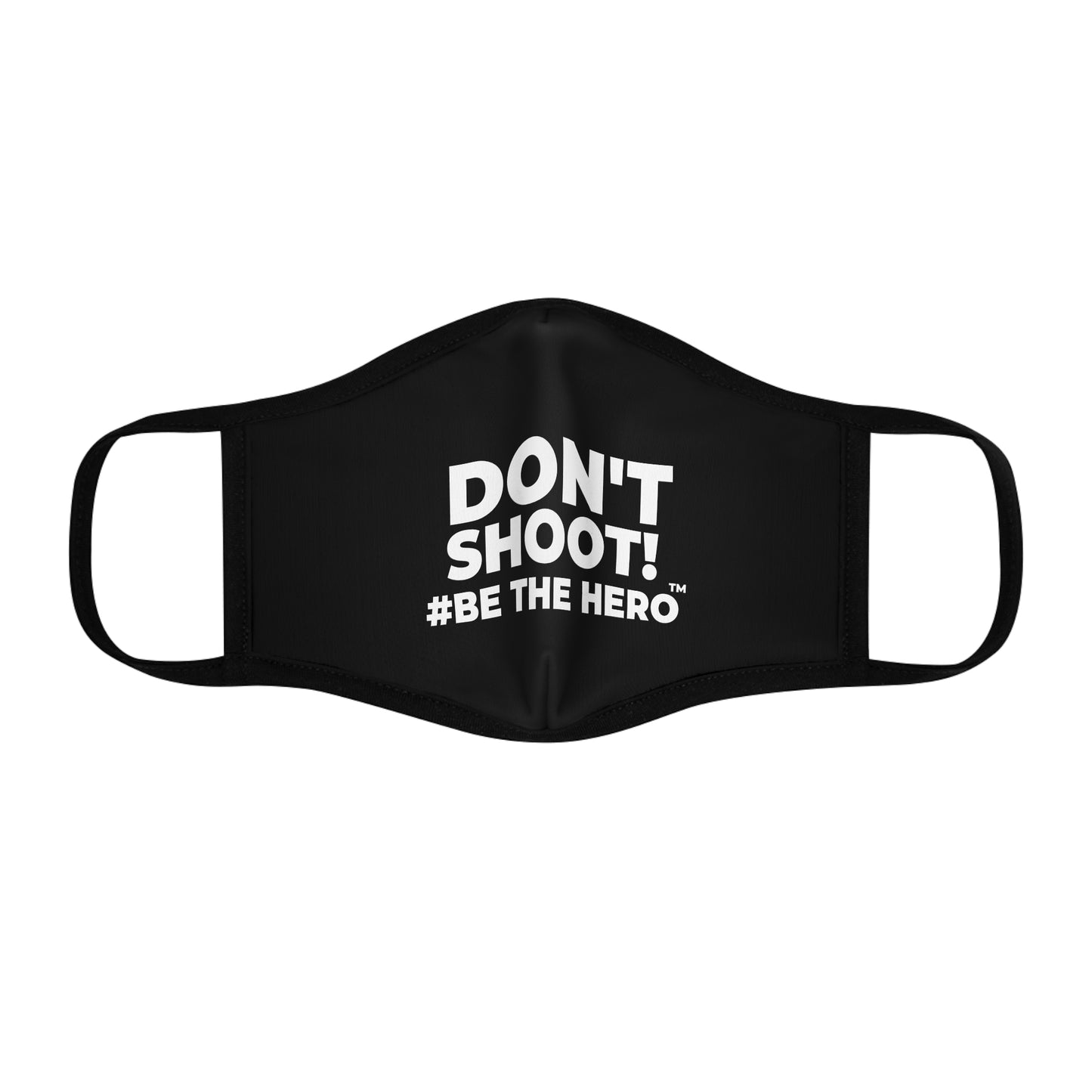 DON'T SHOOT! #BE THE HERO™ FACE MASK WORLDWIDE