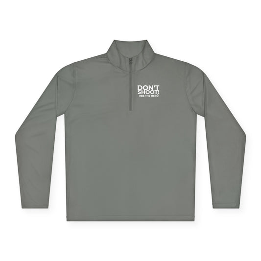 DON'T SHOOT! #BE THE HERO™ QTR-ZIP PULLOVER WORLDWIDE