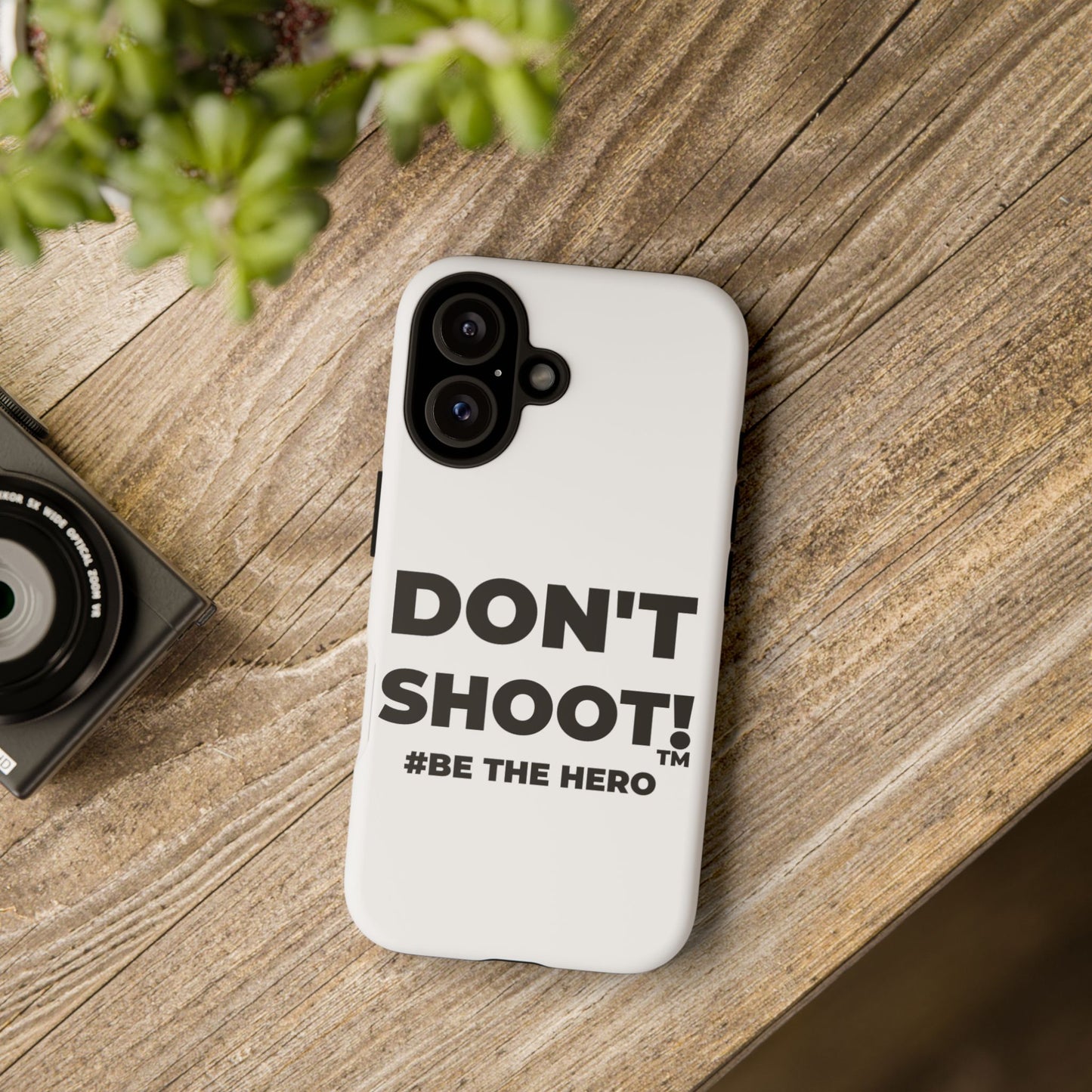DON'T SHOOT! #BE THE HERO™ PHONE CASE WORLDWIDE