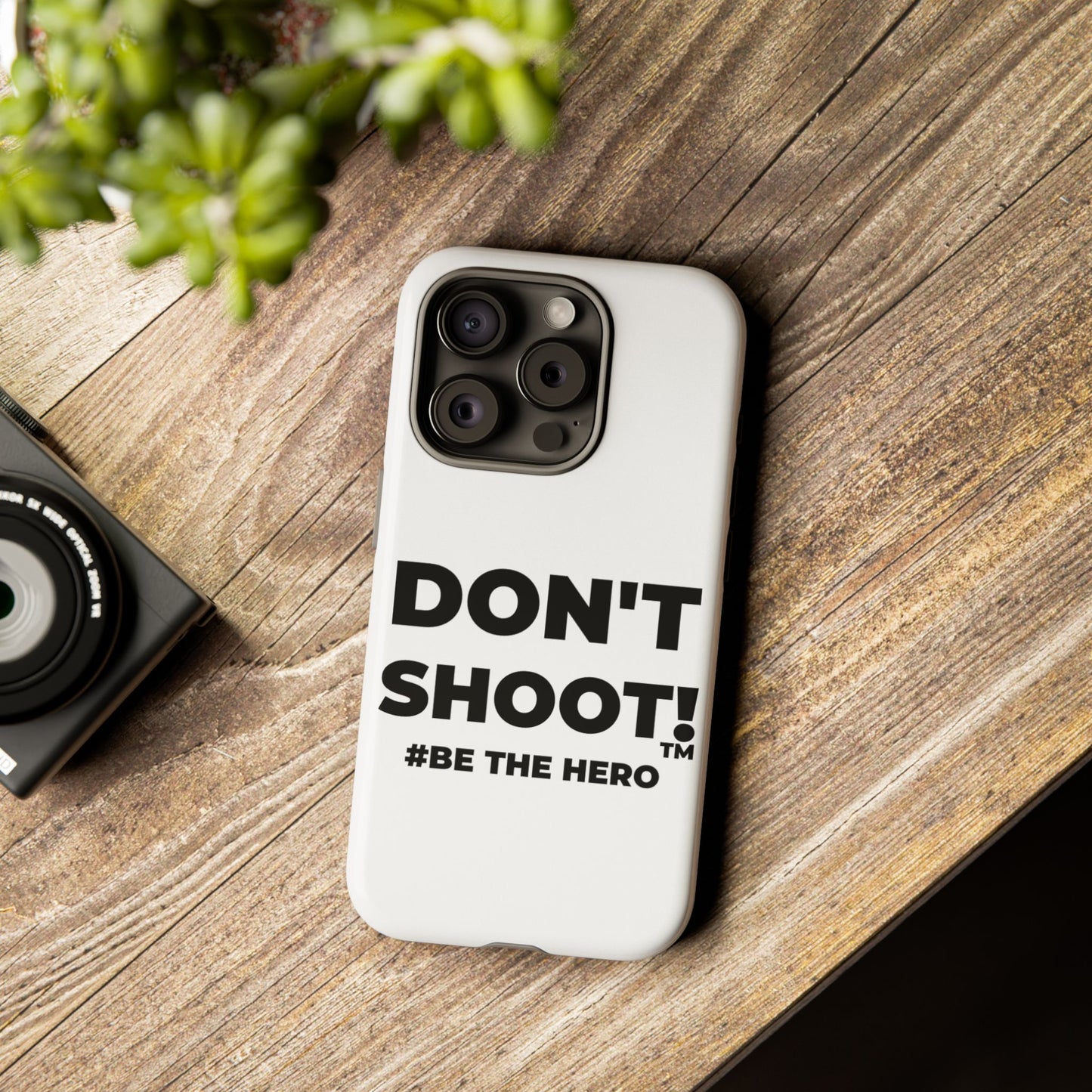 DON'T SHOOT! #BE THE HERO™ PHONE CASE WORLDWIDE
