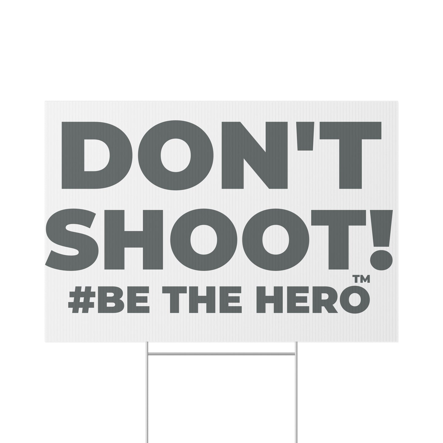 DON'T SHOOT! #BE THE HERO™ LAWN SIGN WORLDWIDE SHIPPING