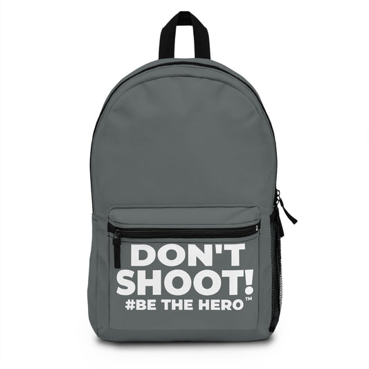 DON'T SHOOT! #BE THE HERO™ BACKPACK WORLDWIDE