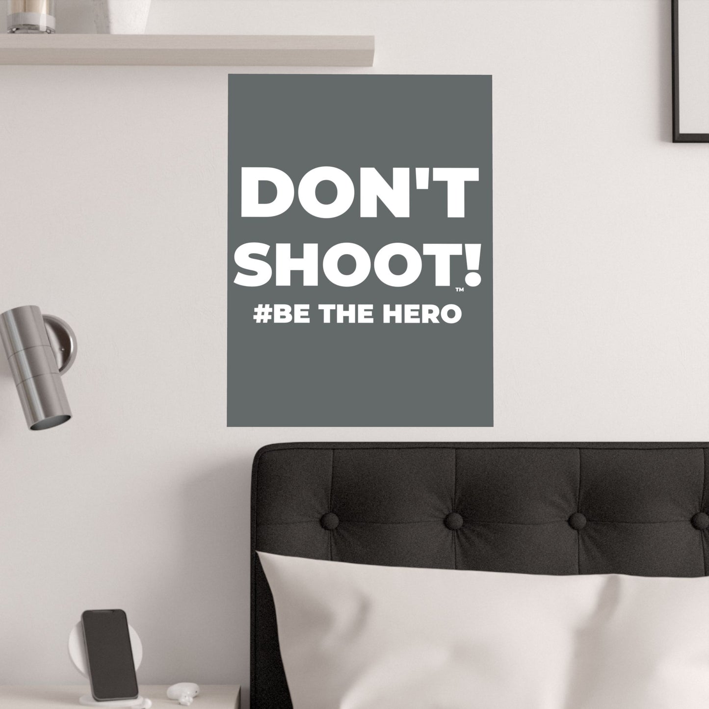 DON'T SHOOT! #BE THE HERO™ SATIN POSTER WORLDWIDE