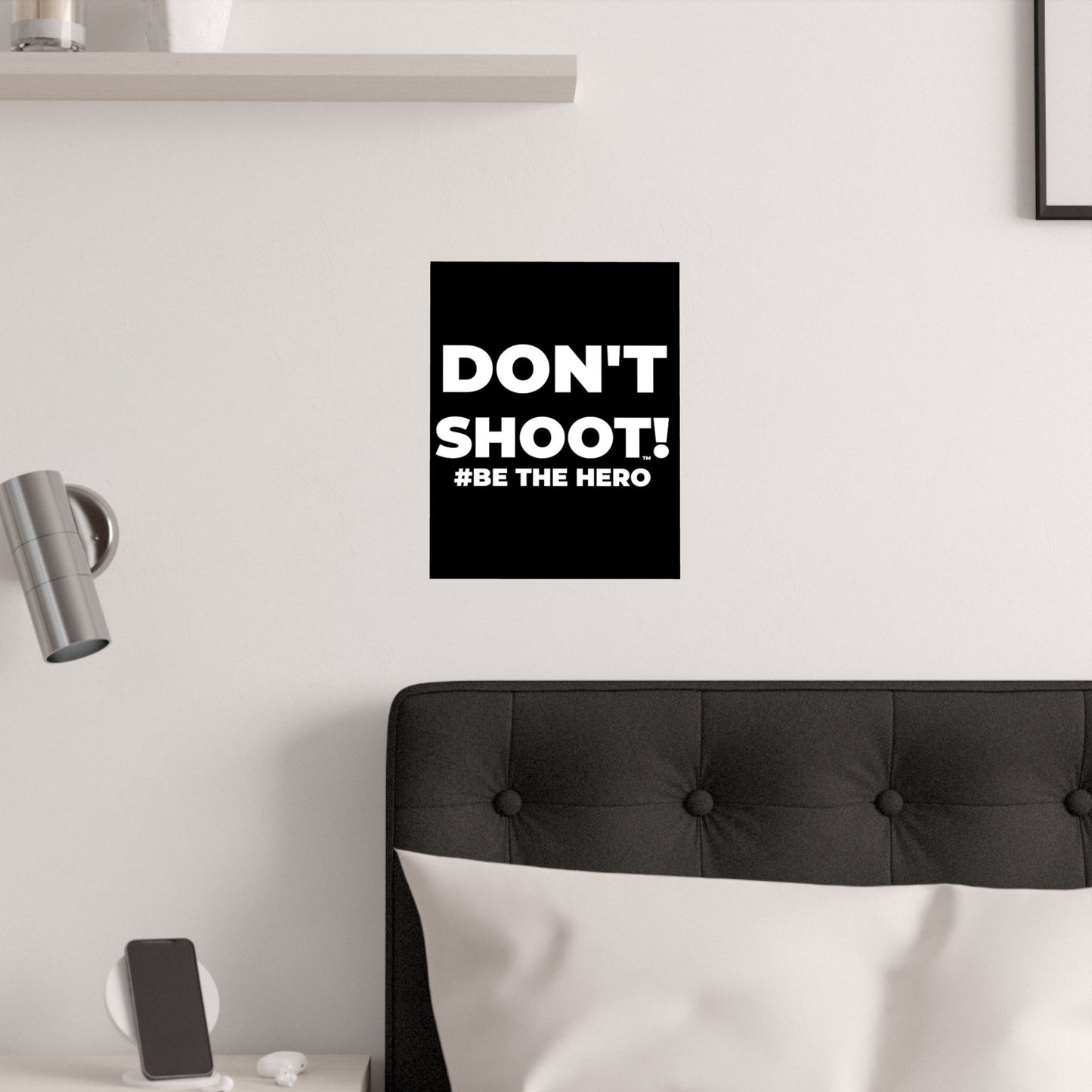 DON'T SHOOT! #BE THE HERO™ SATIN POSTER WORLDWIDE