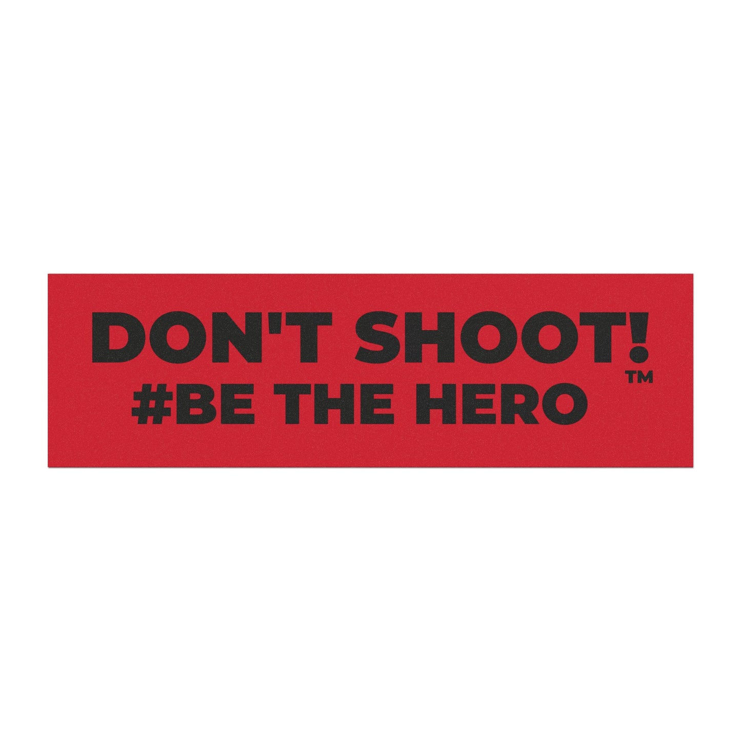 DON'T SHOOT! #BE THE HERO™ CAR MAGNETS WORLDWIDE SHIPPING