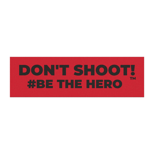 DON'T SHOOT! #BE THE HERO™ CAR MAGNETS WORLDWIDE SHIPPING